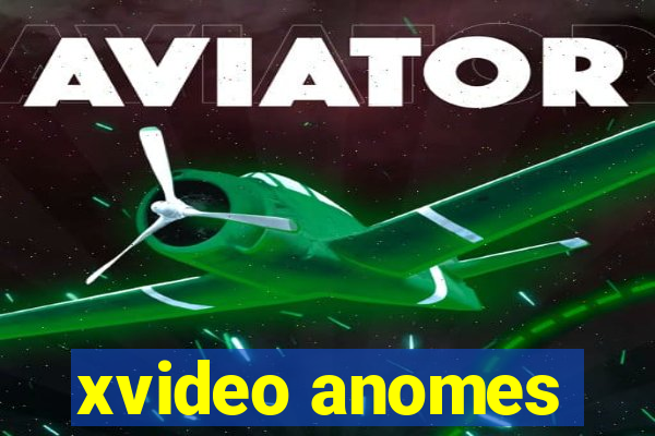 xvideo anomes